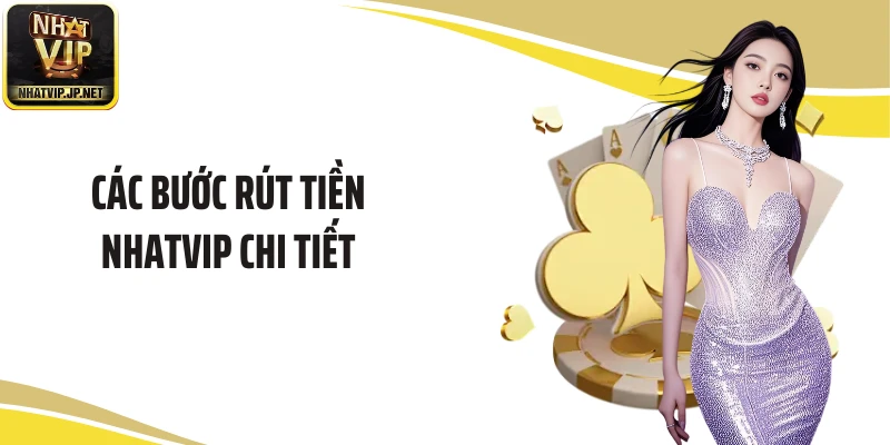 Các bước rút tiền NHATVIP chi tiết