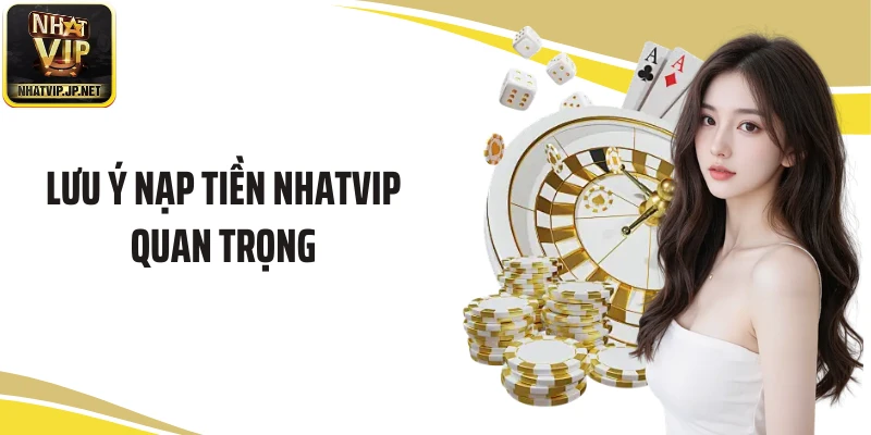 Lưu ý nạp tiền NHATVIP quan trọng